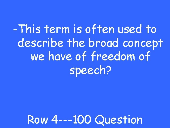 -This term is often used to describe the broad concept we have of freedom