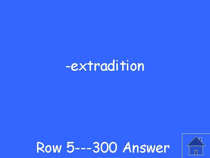 -extradition Row 5 ---300 Answer 