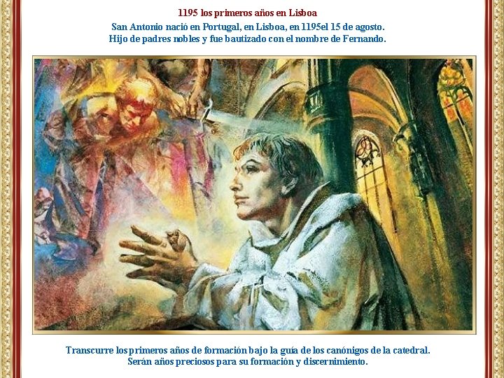 1195 los primeros años en Lisboa San Antonio nació en Portugal, en Lisboa, en