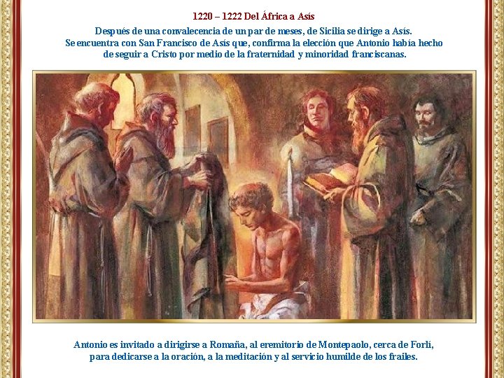 1220 – 1222 Del África a Asís Después de una convalecencia de un par