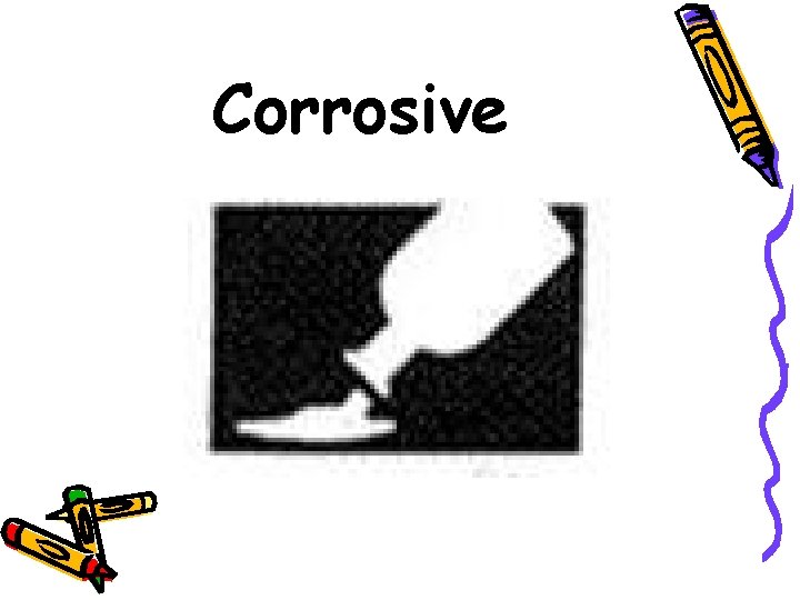 Corrosive 