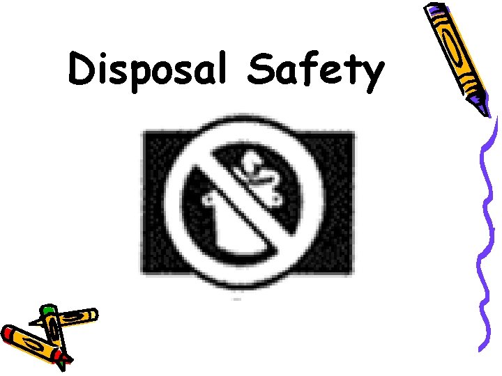 Disposal Safety 