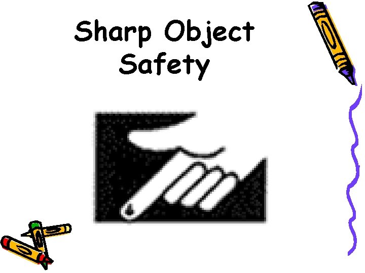 Sharp Object Safety 