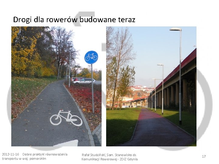 Drogi dla rowerów budowane teraz 2012 -11 -16 Dobre praktyki równoważenia transportu w woj.