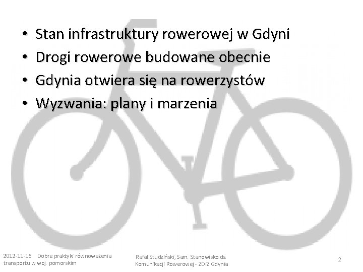  • • Stan infrastruktury rowej w Gdyni Drogi rowe budowane obecnie Gdynia otwiera