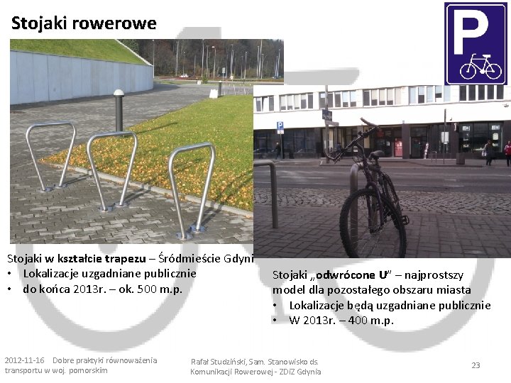 Stojaki rowe Stojaki w kształcie trapezu – Śródmieście Gdyni • Lokalizacje uzgadniane publicznie •