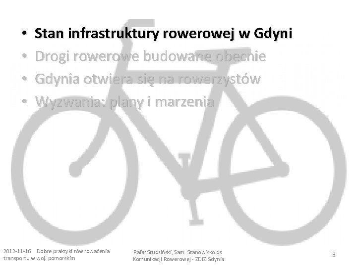  • • Stan infrastruktury rowej w Gdyni Drogi rowe budowane obecnie Gdynia otwiera