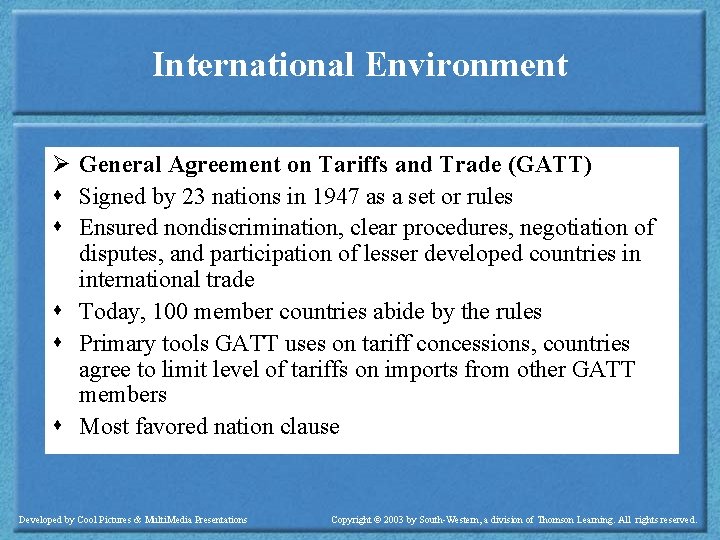 International Environment Ø General Agreement on Tariffs and Trade (GATT) s Signed by 23