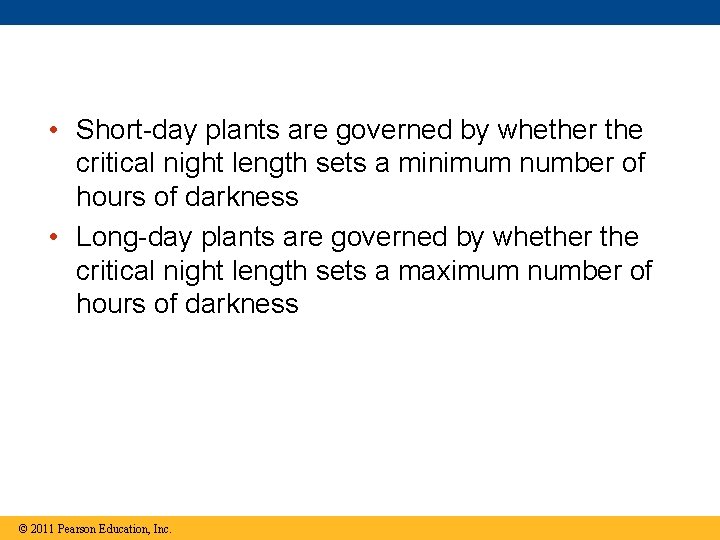  • Short-day plants are governed by whether the critical night length sets a