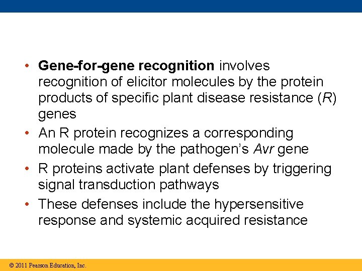  • Gene-for-gene recognition involves recognition of elicitor molecules by the protein products of