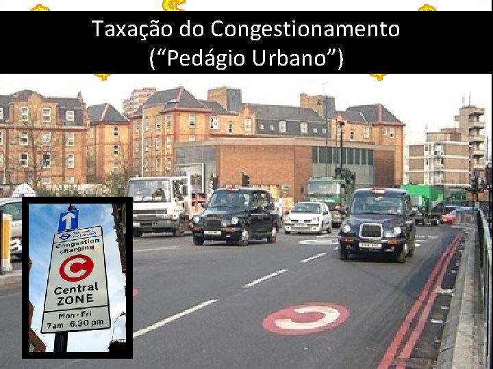 Taxação do Congestionamento (“Pedágio Urbano”) 