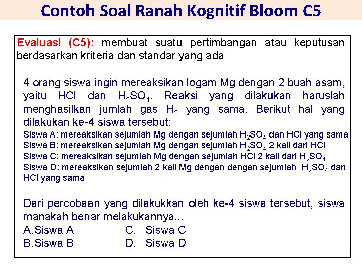Contoh Soal Ranah Kognitif Bloom C 5 Evaluasi (C 5): membuat suatu pertimbangan atau