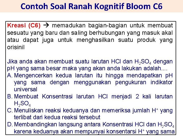 Contoh Soal Ranah Kognitif Bloom C 6 Kreasi (C 6) memadukan bagian-bagian untuk membuat
