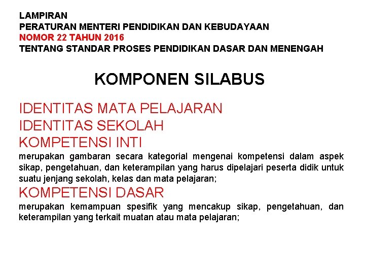 LAMPIRAN PERATURAN MENTERI PENDIDIKAN DAN KEBUDAYAAN NOMOR 22 TAHUN 2016 TENTANG STANDAR PROSES PENDIDIKAN