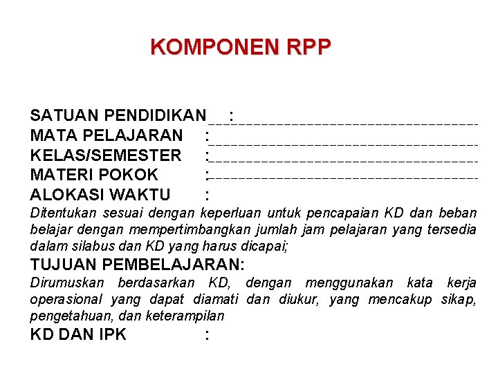 KOMPONEN RPP SATUAN PENDIDIKAN MATA PELAJARAN : KELAS/SEMESTER : MATERI POKOK : ALOKASI WAKTU