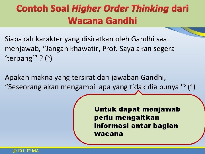 Contoh Soal Higher Order Thinking dari Wacana Gandhi Siapakah karakter yang disiratkan oleh Gandhi