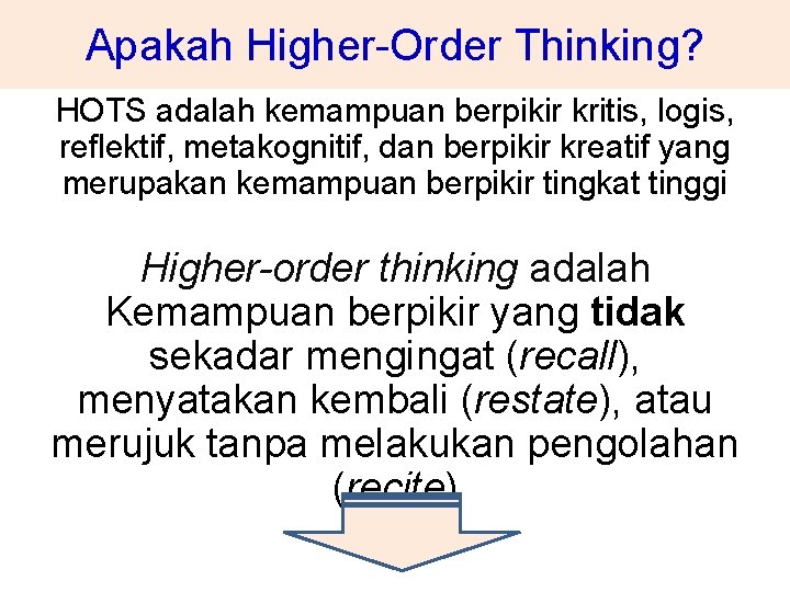 Apakah Higher-Order Thinking? HOTS adalah kemampuan berpikir kritis, logis, reflektif, metakognitif, dan berpikir kreatif