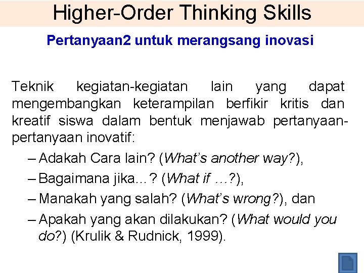 Higher-Order Thinking Skills Pertanyaan 2 untuk merangsang inovasi Teknik kegiatan-kegiatan lain yang dapat mengembangkan