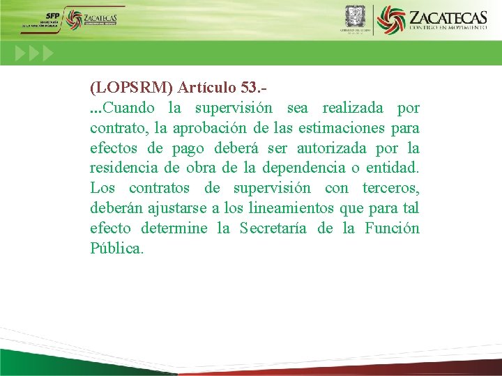 (LOPSRM) Artículo 53. - . . . Cuando la supervisión sea realizada por contrato,