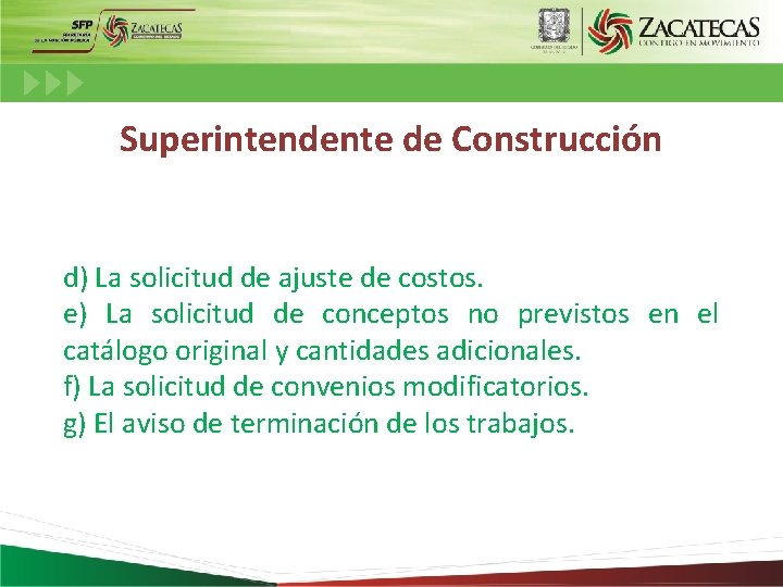 Superintendente de Construcción d) La solicitud de ajuste de costos. e) La solicitud de