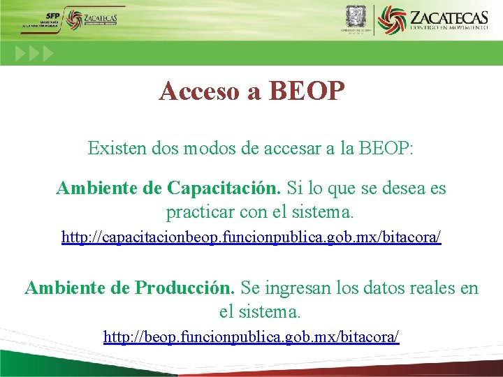 Acceso a BEOP Existen dos modos de accesar a la BEOP: Ambiente de Capacitación.