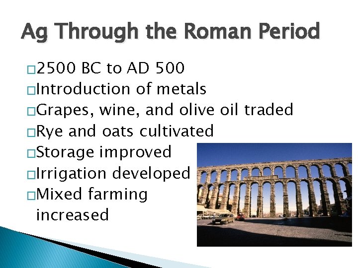 Ag Through the Roman Period � 2500 BC to AD 500 �Introduction of metals