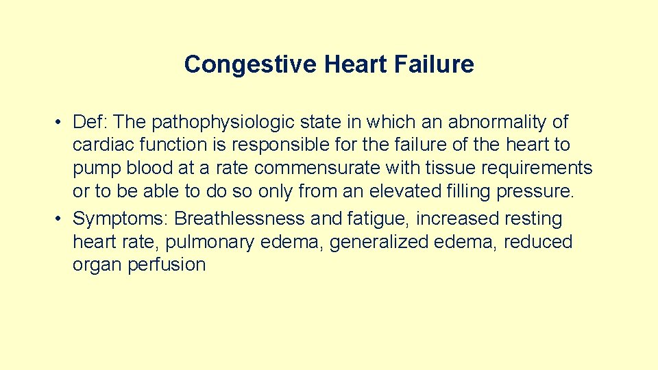 Congestive Heart Failure • Def: The pathophysiologic state in which an abnormality of cardiac
