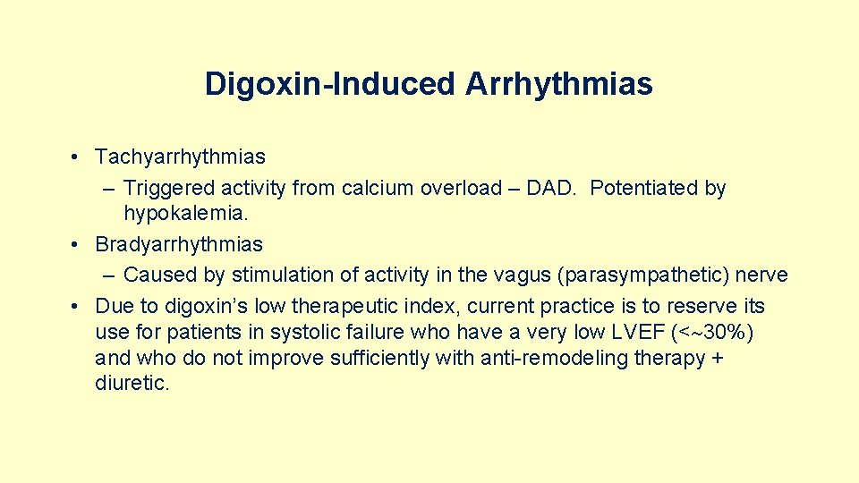 Digoxin-Induced Arrhythmias • Tachyarrhythmias – Triggered activity from calcium overload – DAD. Potentiated by