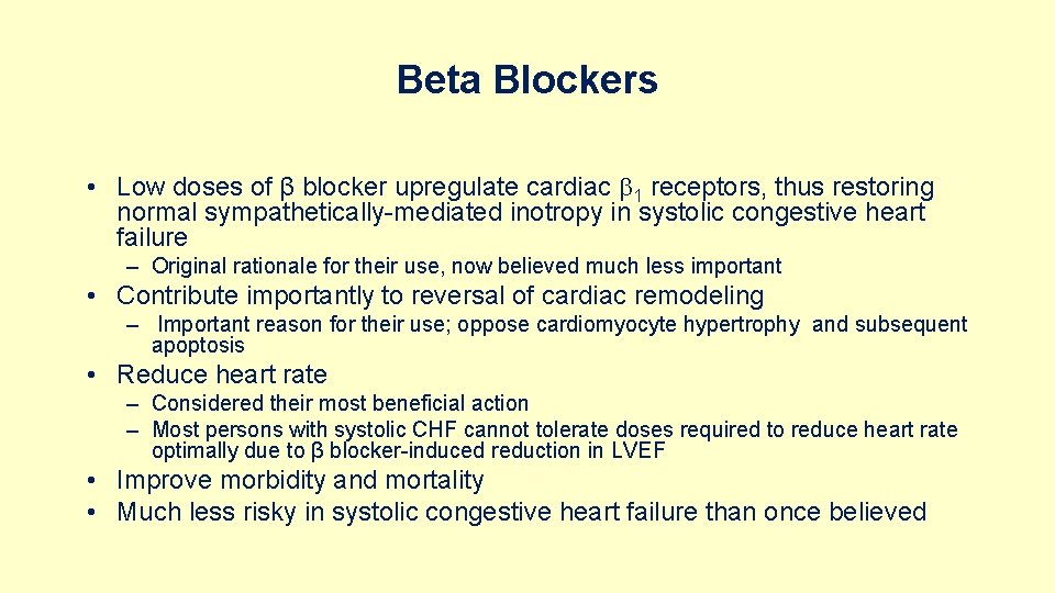 Beta Blockers • Low doses of β blocker upregulate cardiac 1 receptors, thus restoring