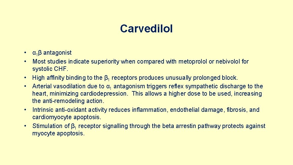 Carvedilol • α 1β antagonist • Most studies indicate superiority when compared with metoprolol