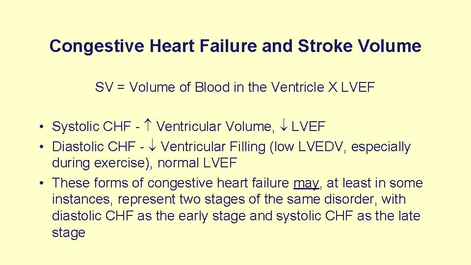 Congestive Heart Failure and Stroke Volume SV = Volume of Blood in the Ventricle