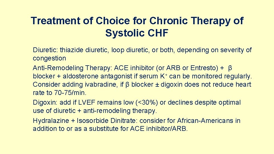 Treatment of Choice for Chronic Therapy of Systolic CHF Diuretic: thiazide diuretic, loop diuretic,