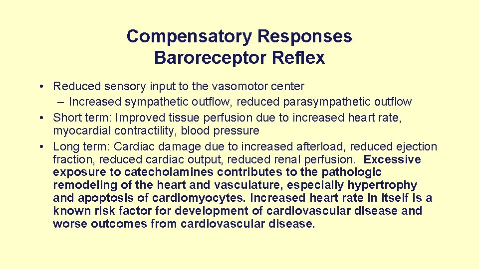 Compensatory Responses Baroreceptor Reflex • Reduced sensory input to the vasomotor center – Increased