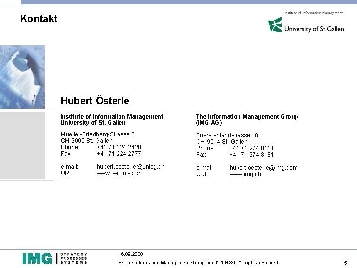 Kontakt Hubert Österle Institute of Information Management University of St. Gallen The Information Management