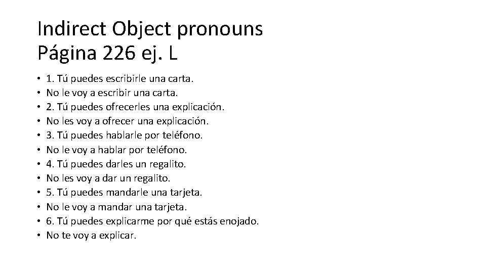 Indirect Object pronouns Página 226 ej. L • • • 1. Tú puedes escribirle