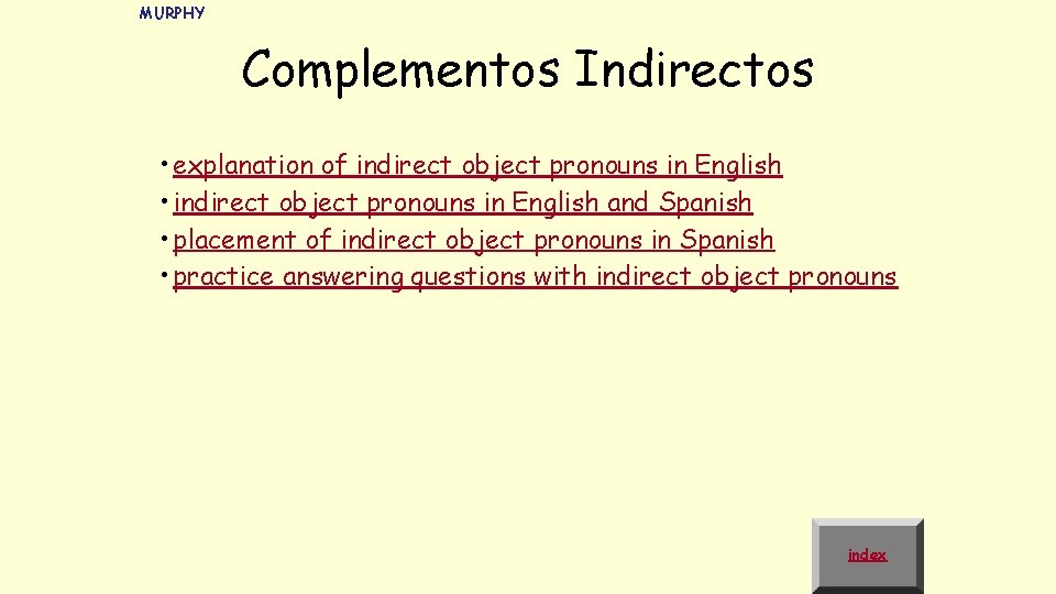 MURPHY Complementos Indirectos • explanation of indirect object pronouns in English • indirect object