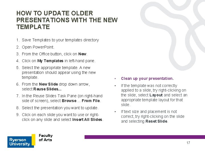 HOW TO UPDATE OLDER PRESENTATIONS WITH THE NEW TEMPLATE 1. Save Templates to your