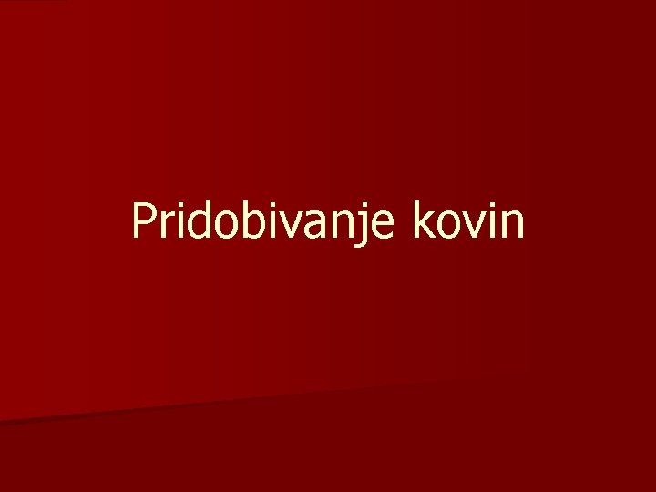 Pridobivanje kovin 