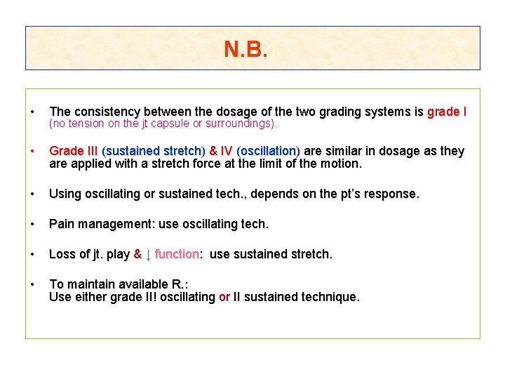 N. B. • The consistency between the dosage of the two grading systems is