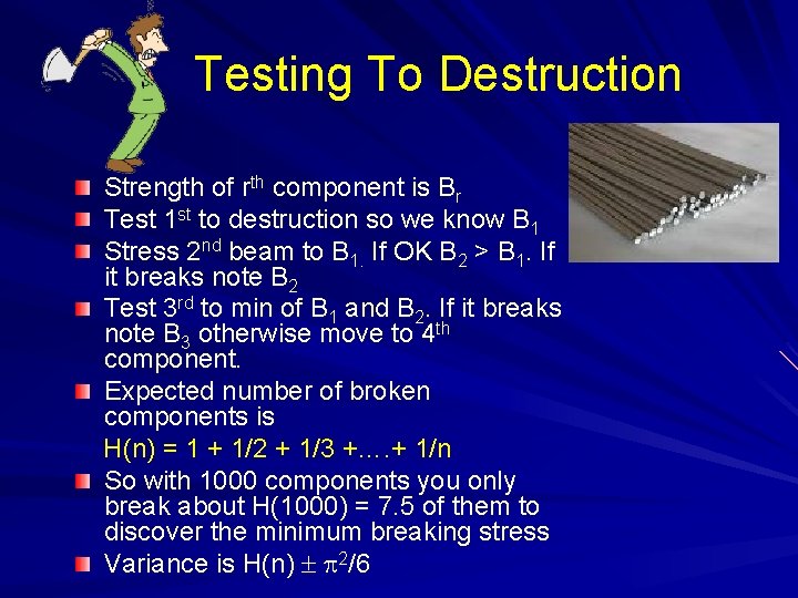Testing To Destruction Strength of rth component is Br Test 1 st to destruction