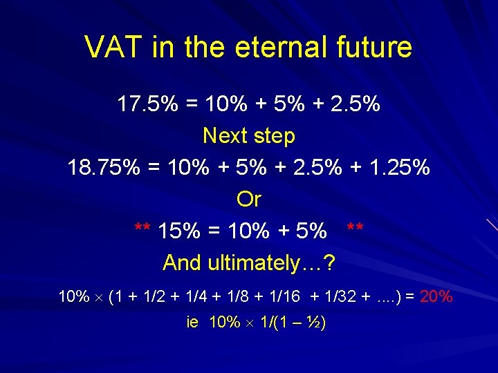 VAT in the eternal future 17. 5% = 10% + 5% + 2. 5%