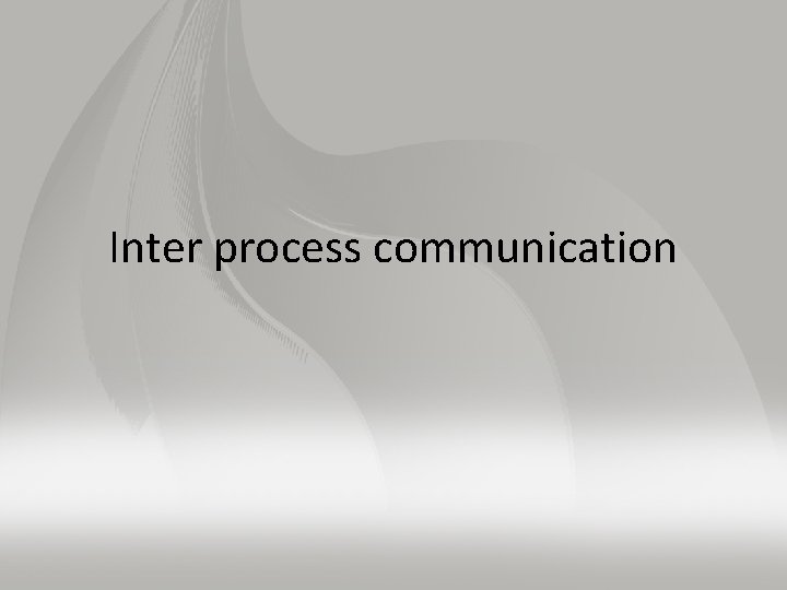 Inter process communication 