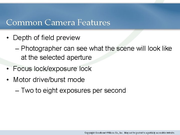 Common Camera Features • Depth of field preview – Photographer can see what the
