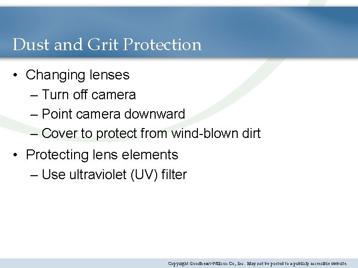 Dust and Grit Protection • Changing lenses – Turn off camera – Point camera