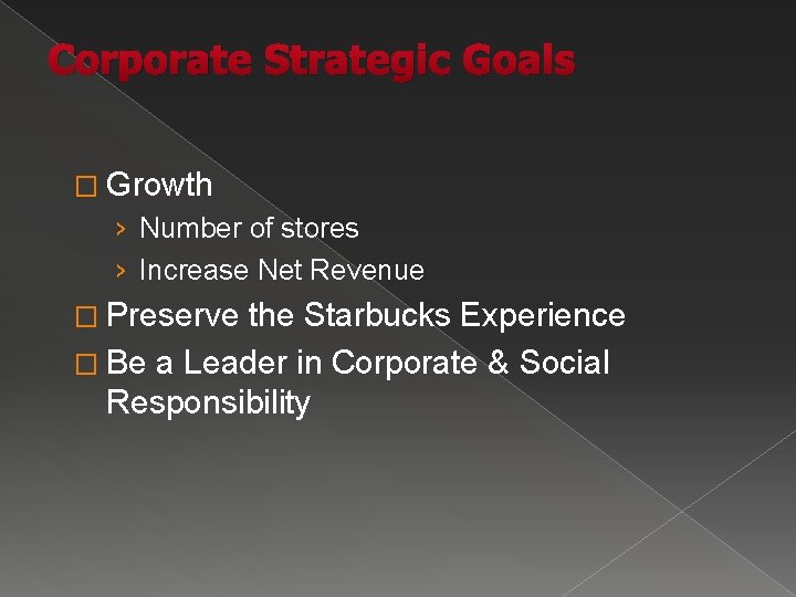 Corporate Strategic Goals � Growth › Number of stores › Increase Net Revenue �