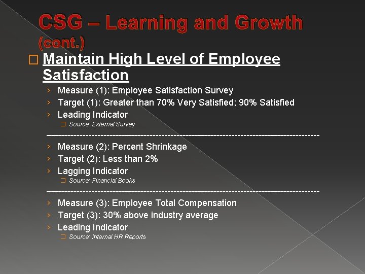 CSG – Learning and Growth (cont. ) � Maintain High Level of Employee Satisfaction