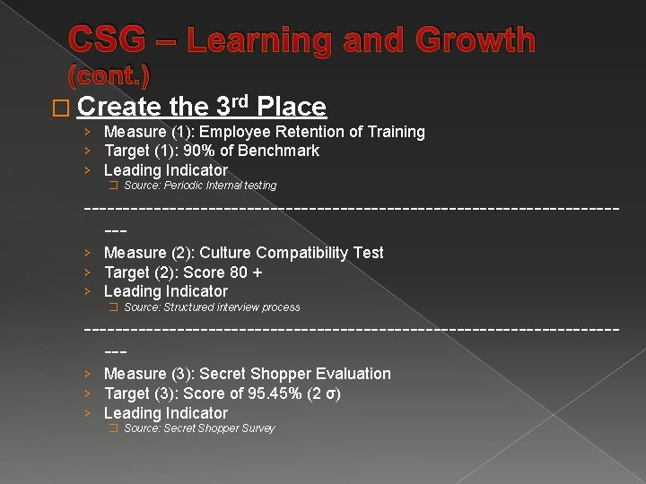 CSG – Learning and Growth (cont. ) � Create the 3 rd Place ›