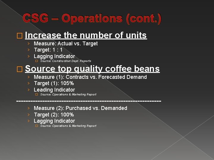 CSG – Operations (cont. ) � Increase the number of units › Measure: Actual