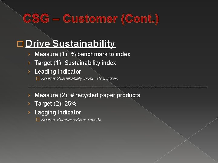 CSG – Customer (Cont. ) � Drive Sustainability › Measure (1): % benchmark to