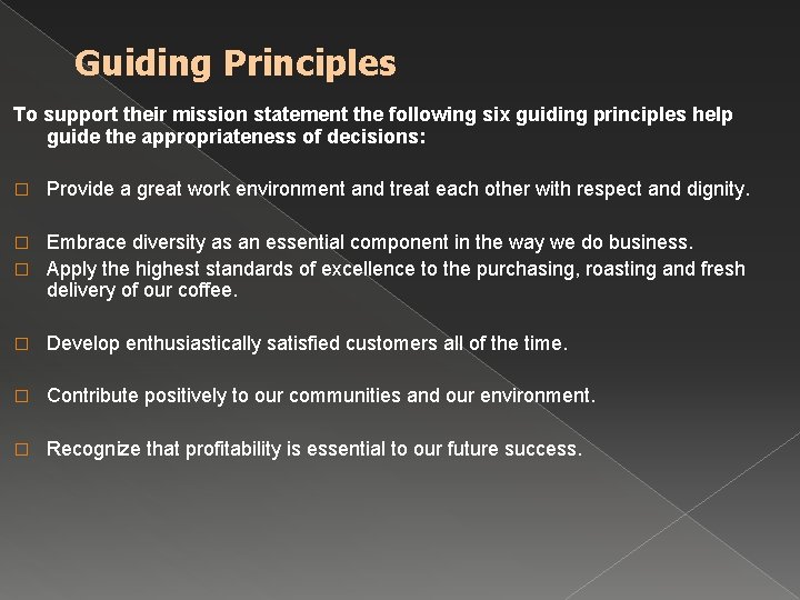 Guiding Principles To support their mission statement the following six guiding principles help guide